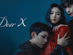 Dear X Episode 8 Tayang Kapan? Cek Jadwal Lengkap dan Link Nonton Legal